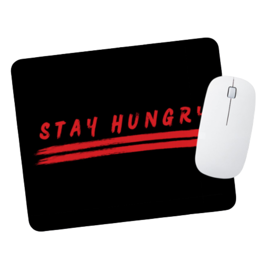 Stay Hungry Mousepad