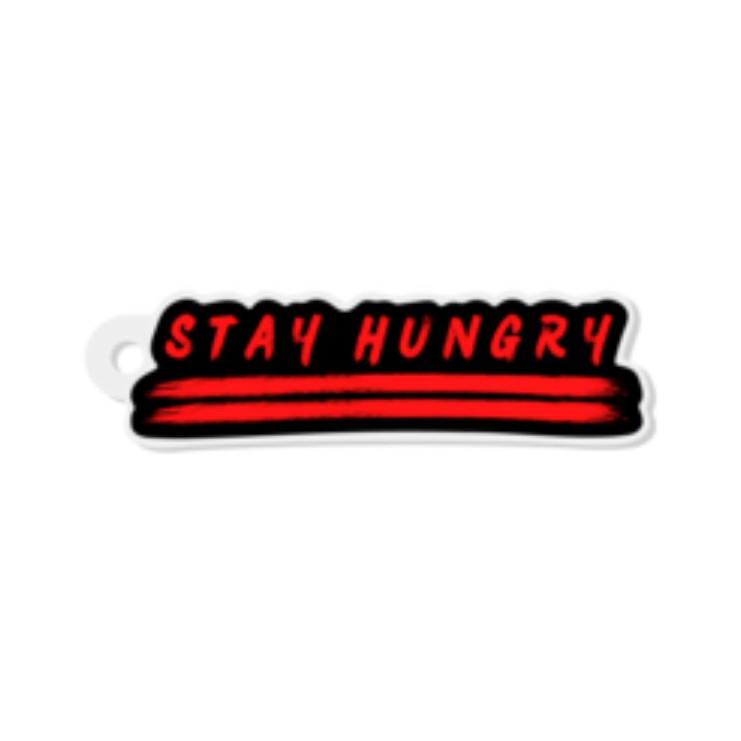 Stay Hungry Keychain